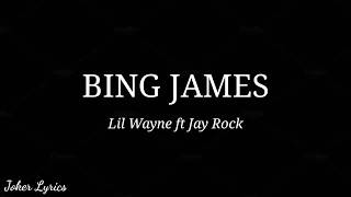 Lil Wayne-Bing James ft Jay Rock (Lyrics)