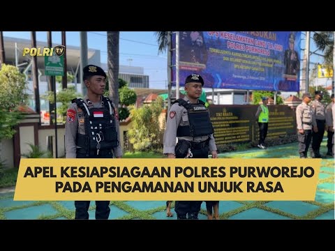 APEL KESIAPSIAGAAN POLRES PURWOREJO PADA PENGAMANAN UNJUK RASA