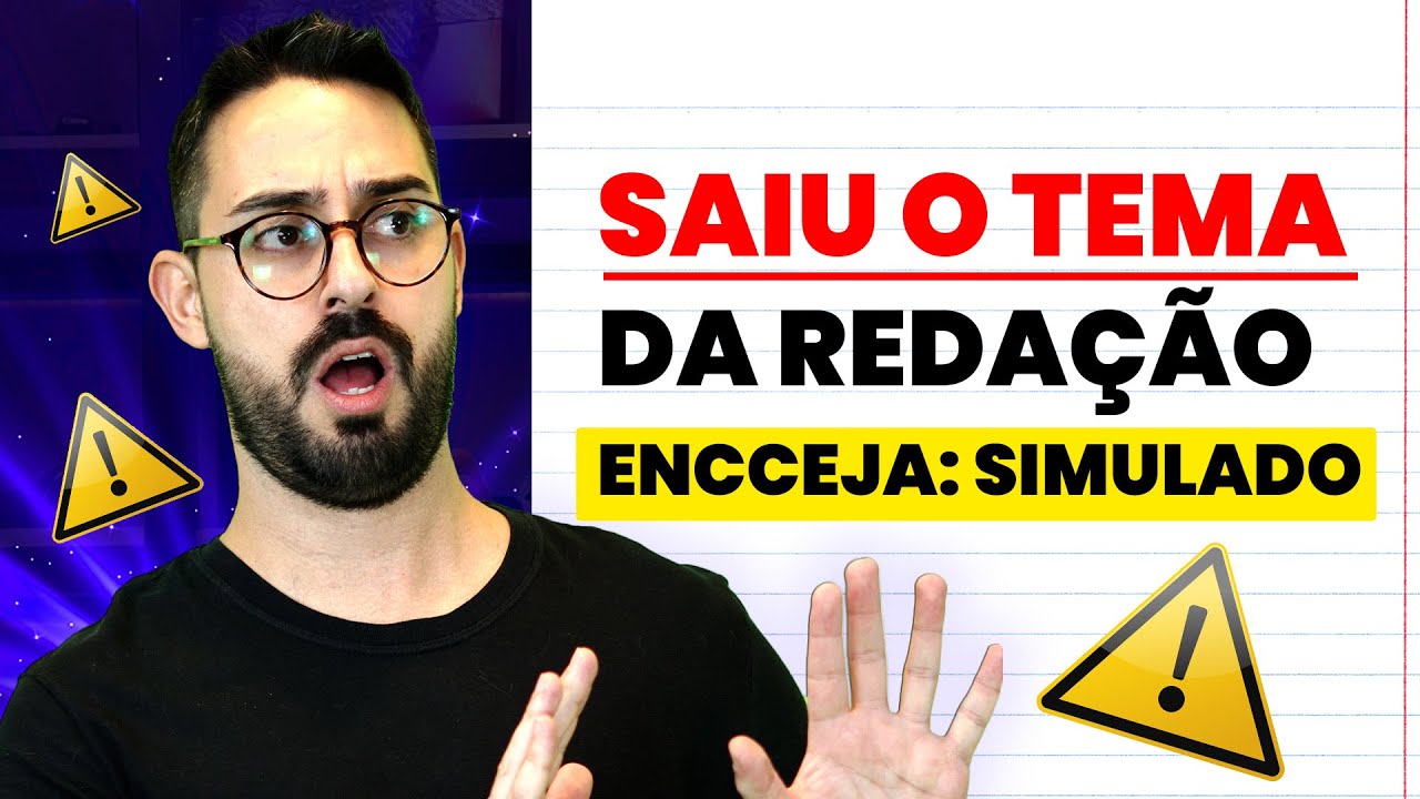 SAIU O TEMA DA REDAÇÃO ENCCEJA: simulado!