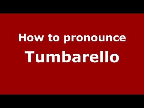 How to pronounce Tumbarello (Italian/Italy) - PronounceNames.com