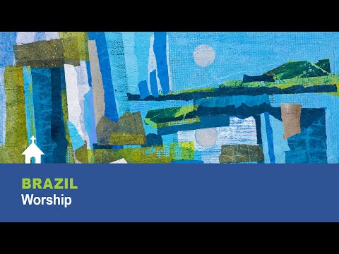 Worship with the Church in Brazil