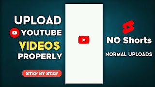 How to upload Normal Video On YouTube | Upload Short Video As Normal | No Shorts Normal video Upload
