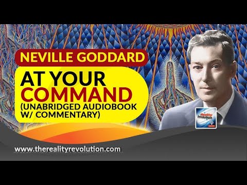At Your Command By Neville Goddard (Unabridged Audiobook w/Commentary)