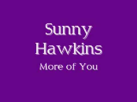 Sunny Hawkins - More of You