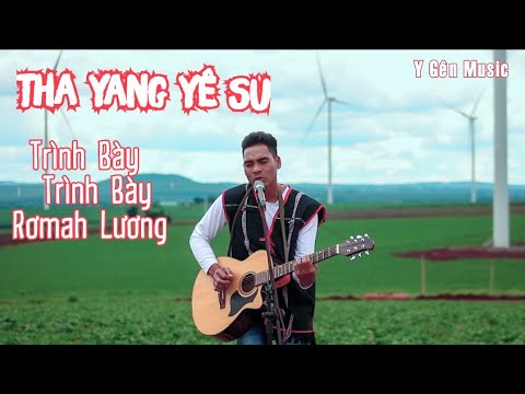 THA YANG YÊ SU | NHẠC THÁNH TIN LÀNH | SÁNG TÁC RƠMAH LƯƠNG
