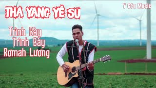 Download lagu THA YANG YÊ SU | NHẠC THÁNH TIN LÀNH | SÁNG TÁC RƠMAH LƯƠNG mp3