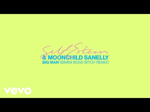 Self Esteem, Moonchild Sanelly, Bimini - Big Man (Bimini Boss Bitch Remix / Audio)