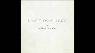 Dave Thomas Junior - Hymn For The Departed