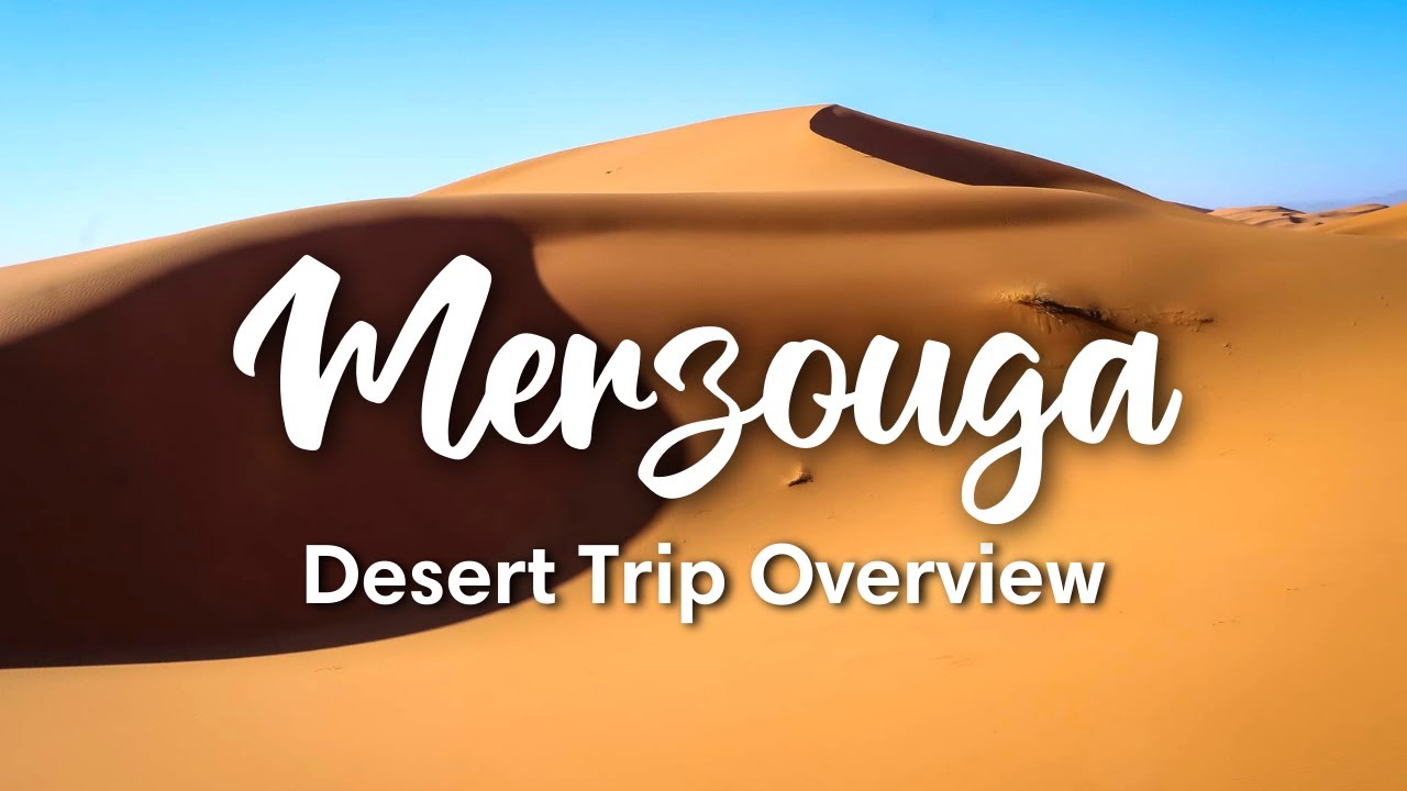 MERZOUGA, MOROCCO | Magical Merzouga Desert Trip Overview + Honest Review