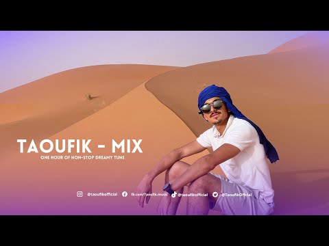 Taoufik • MIX • Goodbyes, … Fall In Love, …Shades Of Hope, (2023 Best MIX)