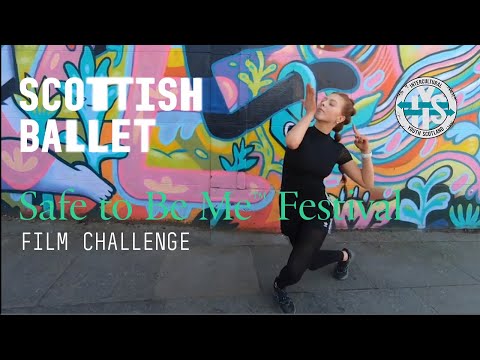 Scottish Ballet: Film Challenge - Safe to Be Me™ Festival