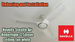 Havells Stealth Air Underlight 50inch  (1250MM) pearl white ceiling fan | Unboxing and Installation