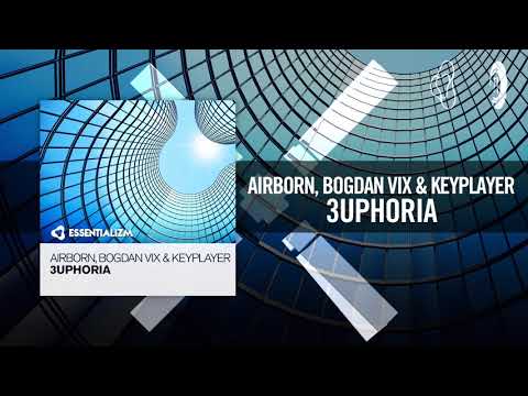 Airborn, Bogdan Vix & KeyPlayer - 3uphoria [FULL](Essentializm)