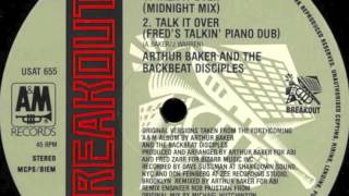 Arthur Baker & The Backbeat Disciples - Talk It Over (Fred's Talkin' Piano Dub)