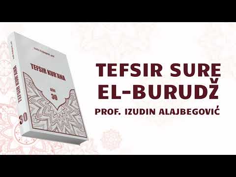 TEFSIR SURE EL-BURUDŽ - prof. Izudin Alajbegović