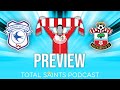 Cardiff City vs Southampton FC Preview | Total Saints Podcast