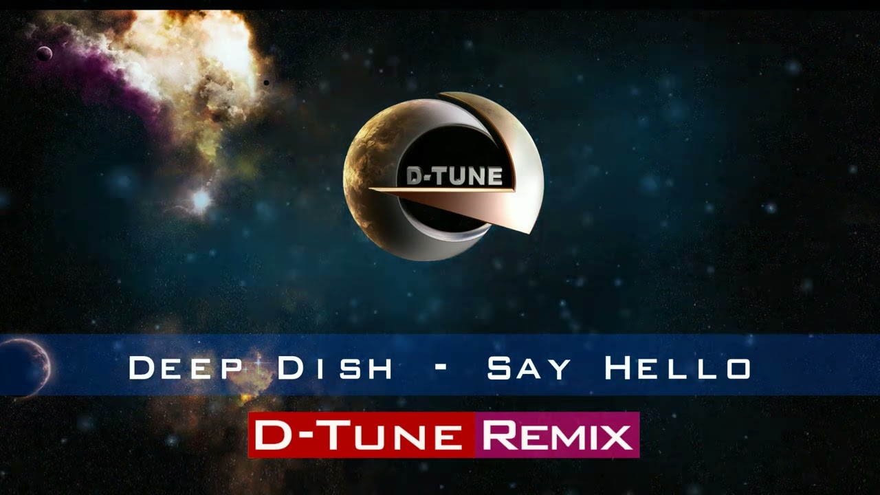 Deep Dish - Say Hello (D-Tune Remix) thumbnail