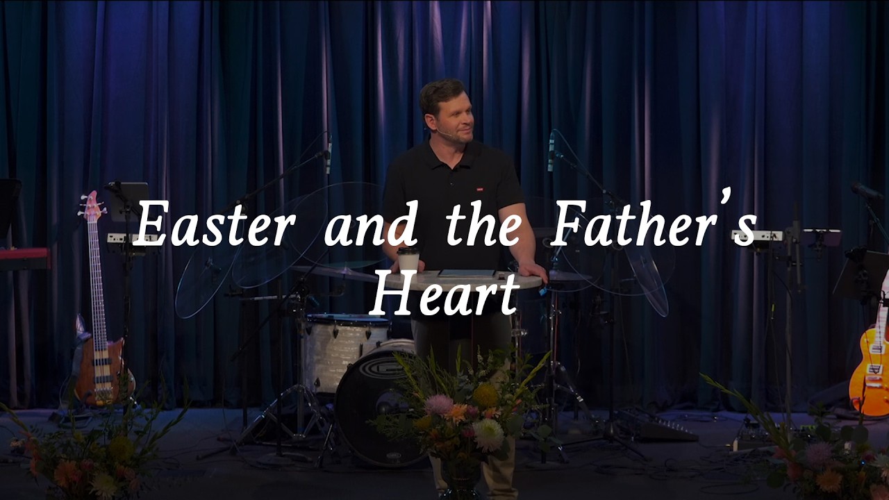 Easter and the Father's Heart | Pastor Brian Carlucci