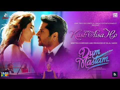 Kash Aisa Ho | Bilal Saeed | OST Dum Mastam | Imran Ashraf | Amar Khan