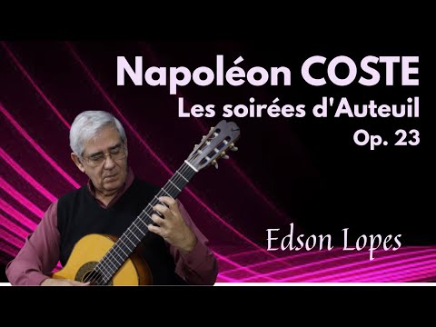 Les soirées d'Auteuil, Op. 23 by Napoléon Coste, performed by Edson Lopes