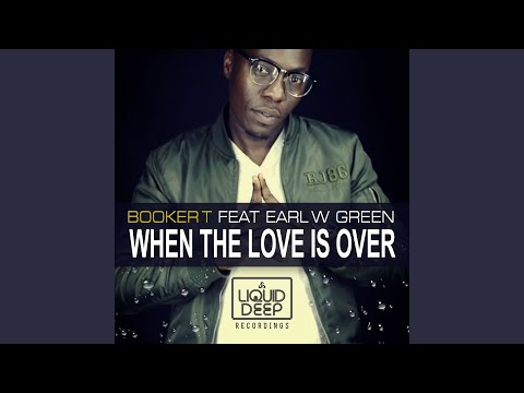 When The Love Is Over (Booker T Vox Dub Mix)