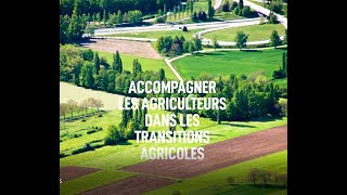 Accompagner les agriculteurs dans les transitions agricoles