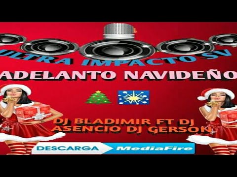 Adelanto Navideño Mix 🎄 DJ Bladimir, DJ Asencio Y DJ Gerson - Ultra Impacto SV