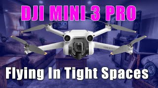 Mini 3 Pro Flying in Tight Spaces 2023