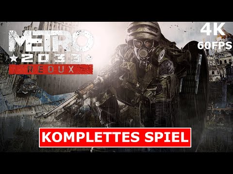 METRO 2033 REDUX Gameplay Walkthrough FULL GAME Deutsch [4K 60FPS UHD] Kein Kommentar Part 1
