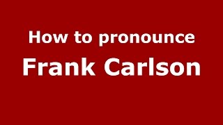 How to pronounce Frank Carlson