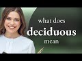 deciduous — meaning of deciduous