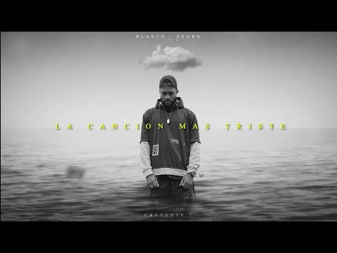 Creyente.7 - La Canción mas triste (Blanco & Negro)