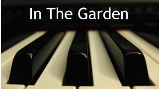 In The Garden - piano hymn instrumental with lyrics