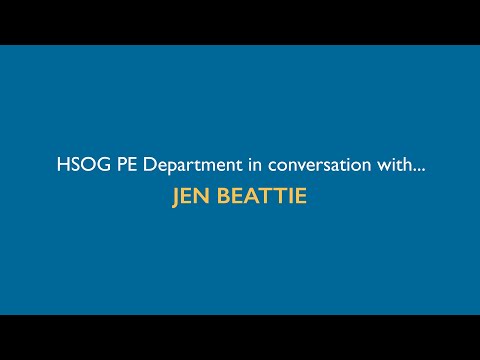 HSOG - PE Department in conversation with Jen Beattie