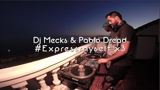 Dj Mecks & Pablo Dread - #ExpressMyself x3 (Djset)