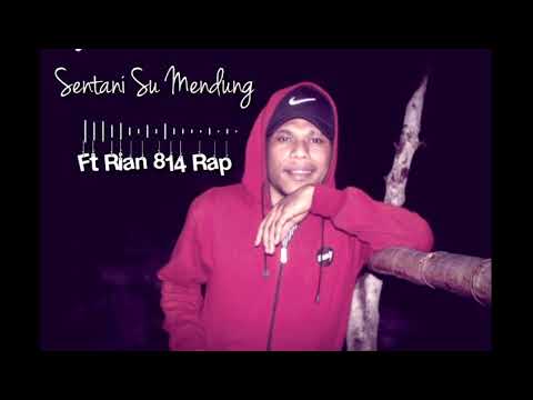 Sentani Su Mendung Ft Rian 814 rap