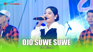 Download lagu OJO SUWE SUWE - ICHA KISWARA - OM SAVANA SAKJOSE mp3