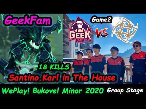 Santino Karl In The House OD GeekFam vs NIP WePlay! Bukovel Minor 2020 Group Stage  Game2