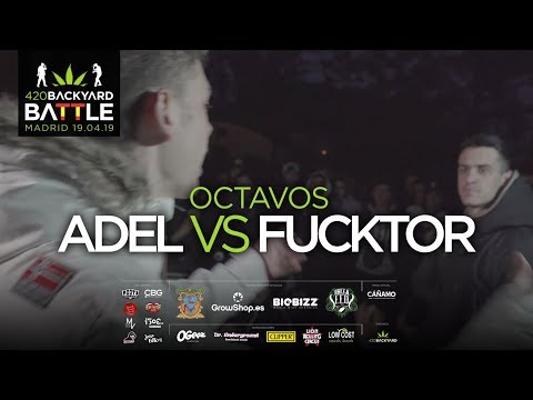 ADEL vs FUCKTOR. 8vos pre 420 Backyard Battle 2019