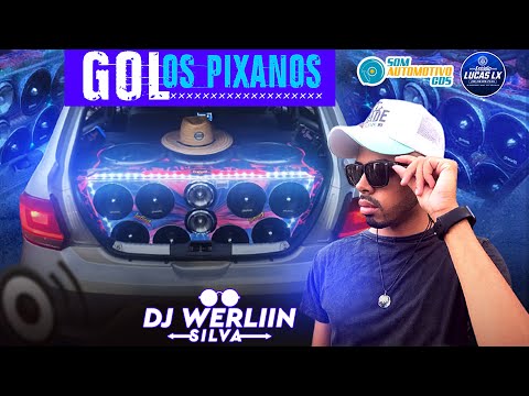 CD GOL OS PIXANOS - DJ WERLIIN SILVA