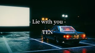 Download lagu ~僕たちが長く続かないってことはわかってる~ ｜ Lie with you / TEN mp3