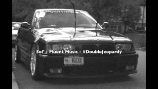 Sol' - Fluent Music - #DoubleJeopardy