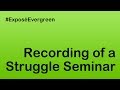 Recording of an Evergreen Struggle Seminar