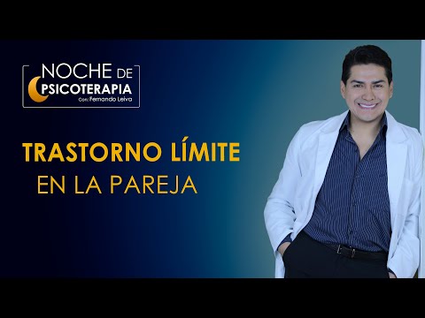 TRASTORNO LÍMITE EN LA PAREJA - Psicólogo Fernando Leiva (Programa de contenido psicológico)