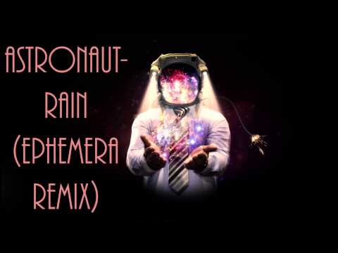 Astronaut - Rain (Ephemera Remix) (Free Download)