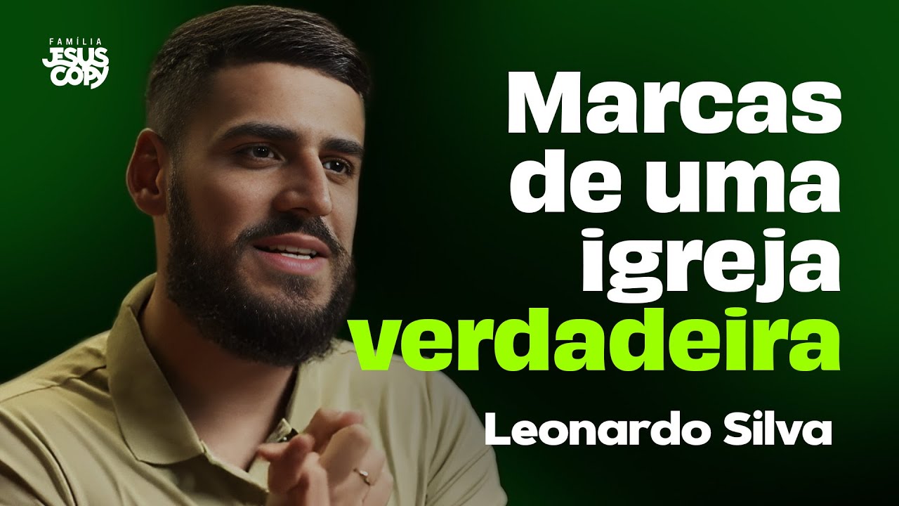 MARCAS DE UMA IGREJA VERDADEIRA | Leonardo Silva