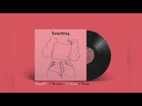 Something - Rian814 x Bangther I'locko x Jerome & Gariga ( AUDIO )