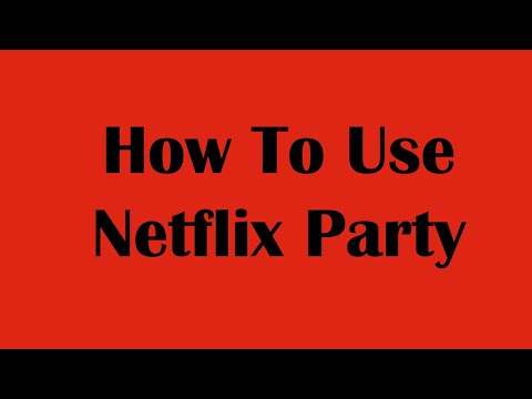 How To Use Netflix Party | Step by Step Tutorial 2021