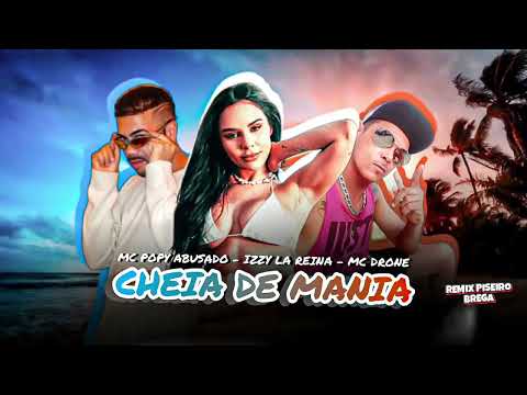 Mc Drone (Rpn) e Mc Popy Abusado Feat Izzy La Reina - 'CHEIA DE MANIAS' (Piseiro Brega Funk)