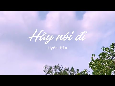 Hãy nói đi - Uyên Pím (Bệt Band) I Music Video